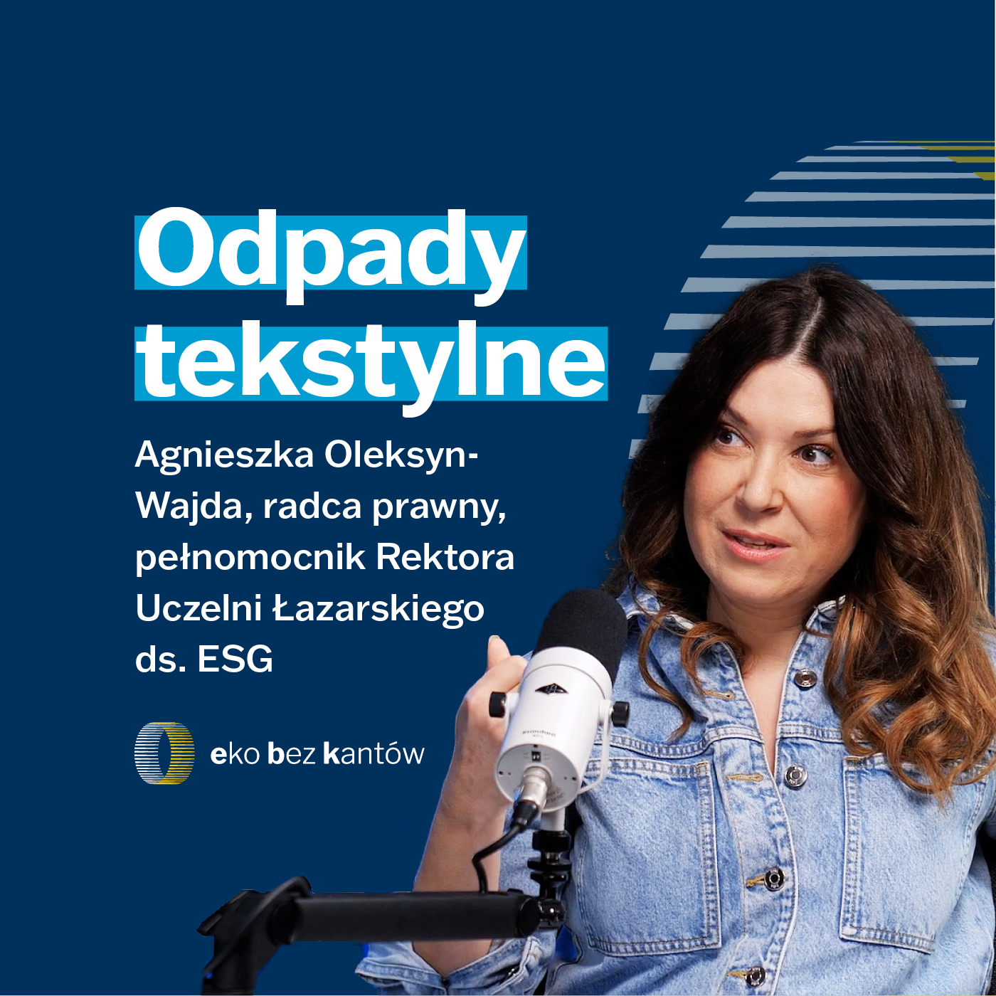 Agnieszka Oleksyn Wajda wypowiada się w podcaście Eko bez kantów o tekstyliach i odpadach tekstylnych